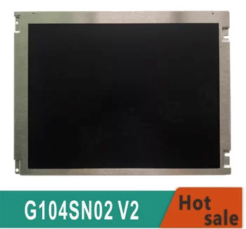 Оригинальный класс A + G104SN02 V.2 10,4-дюймовый ЖК-дисплей для промышленного оборудования
