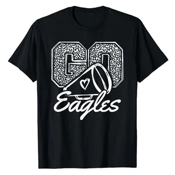 Go Cheer Eagles, Школьный талисман спортивной команды, футбольная футболка с юмором, Забавная графическая футболка, Повседневные топы, Хлопковые блузки с коротким рукавом, Подарки